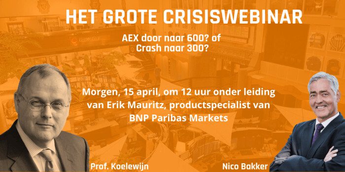 Het Grote CrisisWebinar: AEX 300? Prof. Koelewijn & Nico Bakker