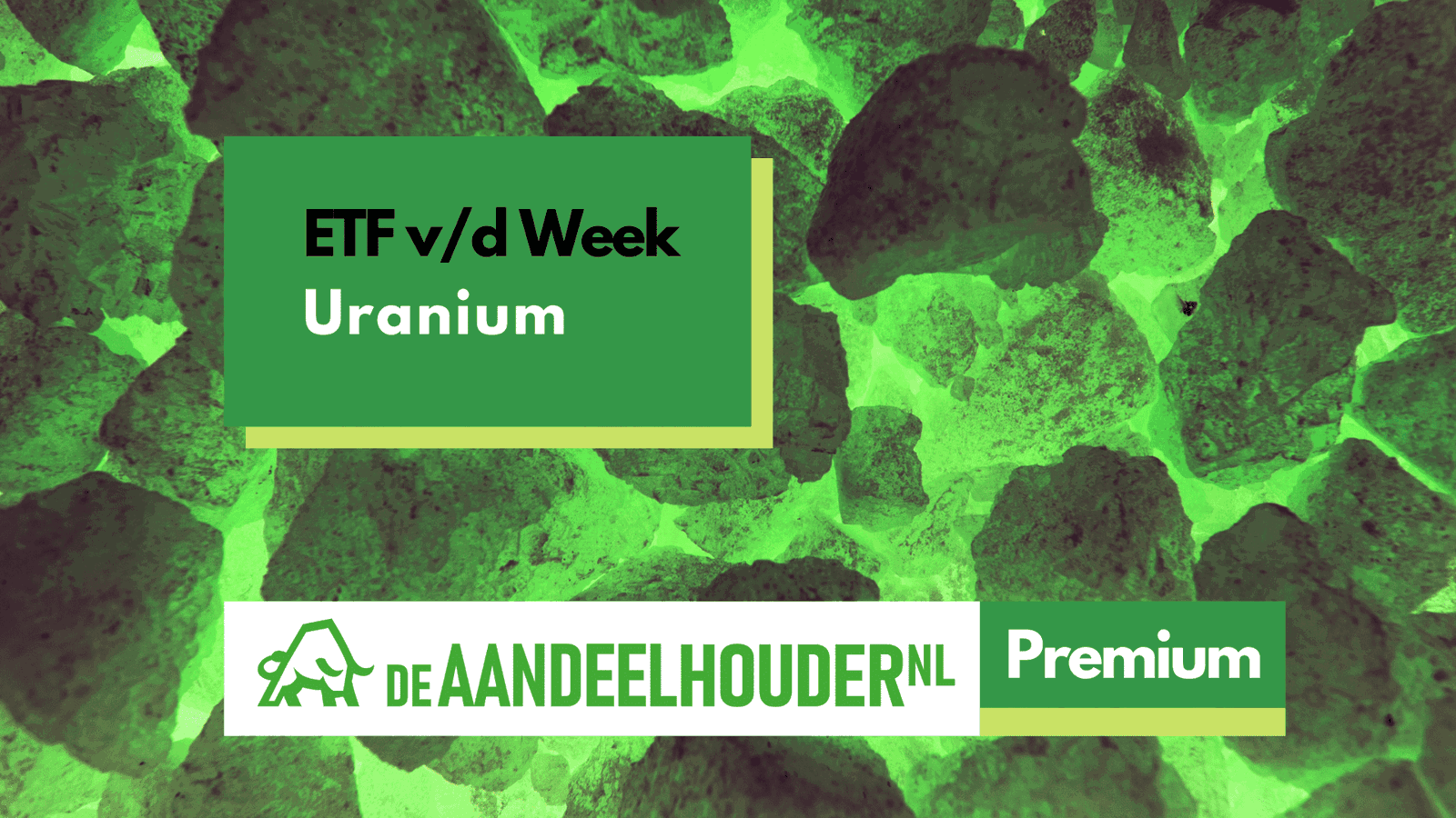 ETF v/d Week: Uranium