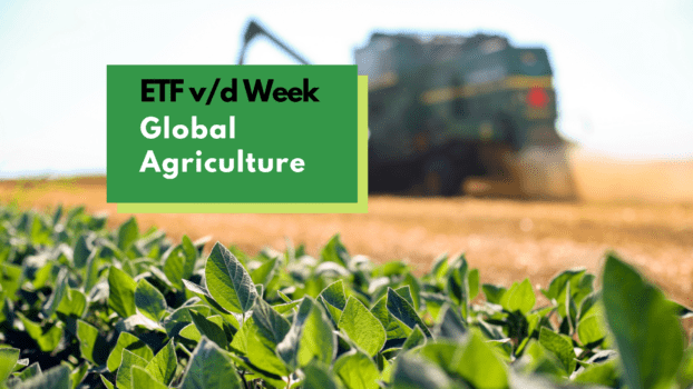 ETF v/d Week: Global Agriculture