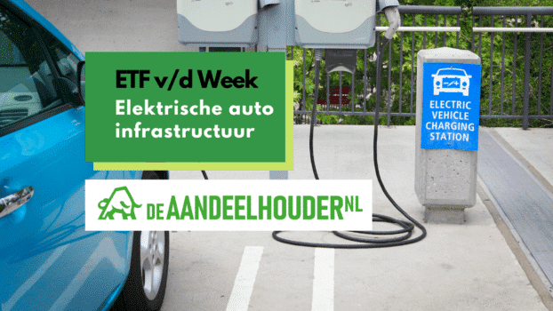 ETF v/d Week: Infrastructuur elektrische auto